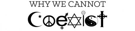 Why we cannot coexist