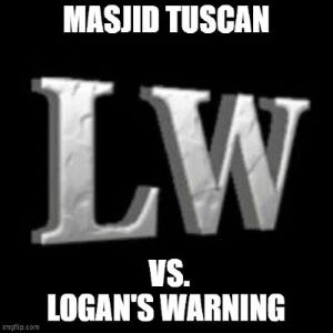 Masjid Tuscan vs Logan’s Warning